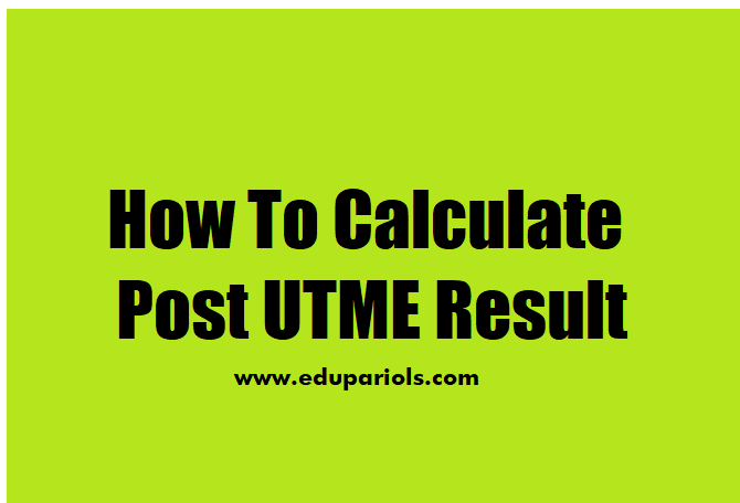 How To Calculate Post UTME Result